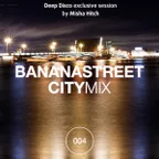Bananastreet City Mix #004