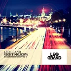 Leo Grand - Night Moscow (Beautiful music)