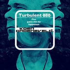 Turbulent 080 (April 2015) Guest Mix Uppercut