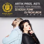 Artik pres. Asti - Больше, Чем Любовь (DJ Kolya Funk & DJ Prokuror Remix)