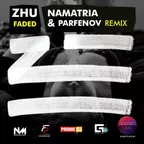 Zhu - Faded (Namatria & Parfenov Remix)