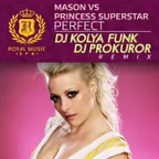 Mason vs Princess Superstar - Perfect (DJ Kolya Funk & DJ Prokuror Remix)