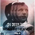 dj deep side - road to heaven vol 5 July2015 live mix