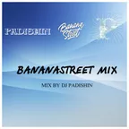 BANANASTREET MIX - mixed by dj Padishin