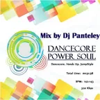 Mix by Dj Panteley - Dancecore power soul