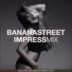 Bananastreet Impress Mix #006