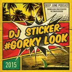 DJ Sticker - #GORKY_LOOK (Deep June Podcast 2015)