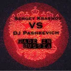 Made in Russia (Sergey Krasnov vs DJ Pashkevich)