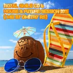 Royal Smile CD 6 house & Future  Session 2015 ( Mix By Dmitriy Rs)