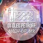 Lookin Rooms Mashup Mix