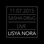 SASHA DRoG – 11.07.2015 LISYA NORA