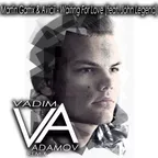 Avicii & Martin Garrix ft. John Legend – Waiting For Love ( DJ Vadim Adamov Remix )