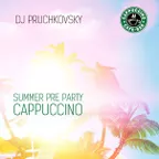 SUMMER PRE PARTY CAPPUCCINO