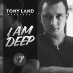 Tony Land - I Am Deep #7
