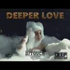 DJ Touch -  Deeper Love #04