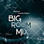 VladaLysenko - BIG ROOM MIX (2015)