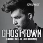 Adam Lambert — Ghost Town (dj Denis Rublev & dj Anton Remix)