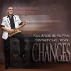Faul Wad Ad vs Pnau - Changes (Syntheticsax remix extended)