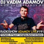 DJ Vadim Adamov - RadioShow Adamov Live#191