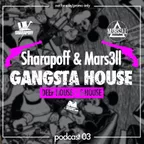 Gangsta House (Podcast 03)