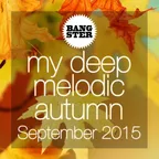 My Deep Melodic Autumn (September 2015)