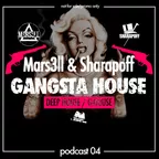 Gangsta House (Podcast 04)