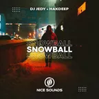 DJ JEDY & Hakdeep - Snowball