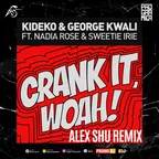 Kideko George, Kwali, Nadia Rose, Sweetie Irie - Crank It (Alex Shu Remix)