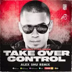 Afrojack feat. Eva Simons - Take Over Control (Alex Shu Remix)