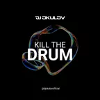 KILL THE DRUM