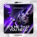 Anton Pavlovsky - It's Me That You Need