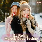 Melodic Deep Techno ep. 53