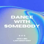 Whitney Houston - Dance With Somebody [Hoax (BE) 'Last Night' Edit]