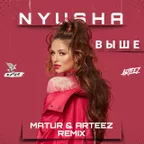 Нюша - Выше (Matur & Arteez Radio Edit)