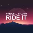 DJ Criswell X Fluwo - Ride It (Original Mix)
