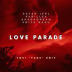 Safar (FR), Skrillex, Ahadadream, Priya Ragu - Love Parade (TO3I 'TAKA' Edit)