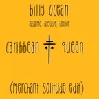 Billy Ocean - Caribbean Queen (merchant 'solitude' edit)