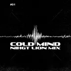 COLD MIND -  Night Lion Mix (CD #1)