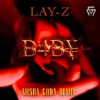 LAY-Z - B4B¥ (Misha Goda Radio Edit)