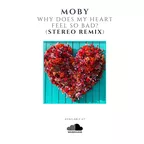 Moby - Why Does My Heart Feel So Bad (STEREO Remix)