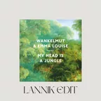 Wankelmut & Emma Louise - My Head Is A Jungle (LANNIK Edit)