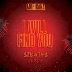 Mohikana - I Will Find You (SENATVS Remix)
