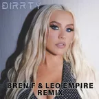 Christina Aguilera - Dirrty (Bren F & Leo Empire Remix)
