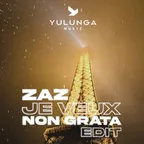 Zaz - Je Veux (Non Grata Edit)