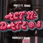 act ii - date @ 8 (MarkCutz Remix)