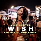 Alex Denver, Kristianov & Nowakowski - Wish