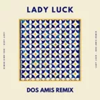 Jamie Woon - Lady Luck (Dos Amis Remix)