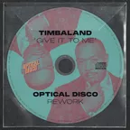 Timbaland ft. Nelly Furtado, Justin Timberlake - Give It To Me  (Optical Disco Rework)
