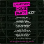 Sugarstarr's House Party #227