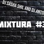 Dj.Sasha ShiL and Dj.Antony Key Mixtura #3